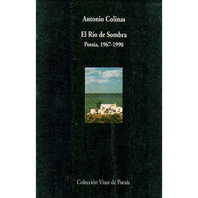 El rio de sombra. Poesia 1967-1990
