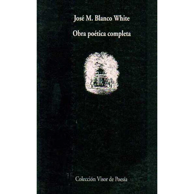 Obra poetica completa - J.M. Blanco white