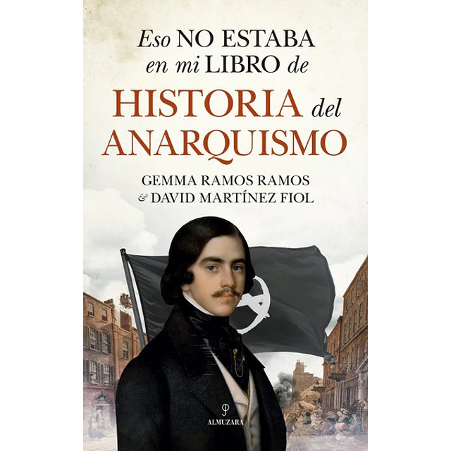 Eso no estaba en mi libro de historia del anarquismo