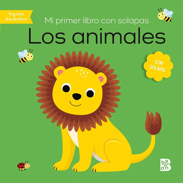Los animales. Mi primer libro con solapas