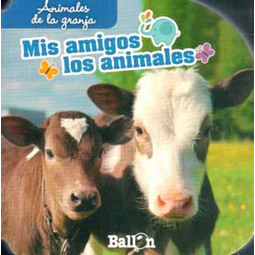 Animales de la granja. Mis amigos los animales