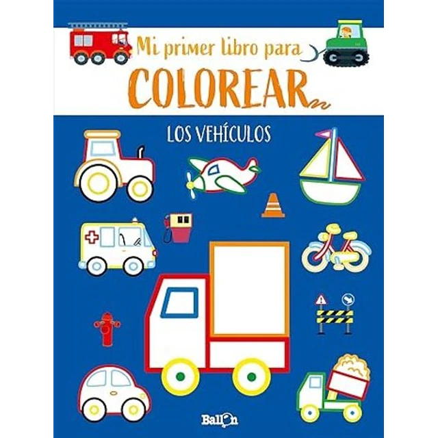 Mi primer libro para colorear los vehiculos