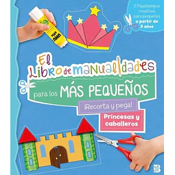 Princesas y caballeros. El libro de manualidades para los mas pequeños