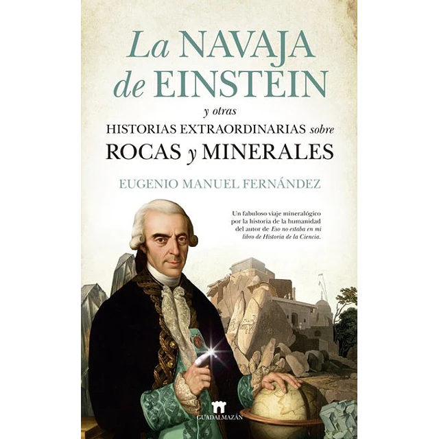 La navaja de einstein y otras historias extraordinarias sobre rocas y minerales