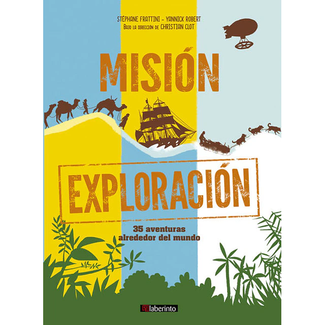 Mision exploracion. 35 aventuras alrededor del mundo