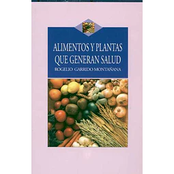 Alimentos y plantas que generan salud