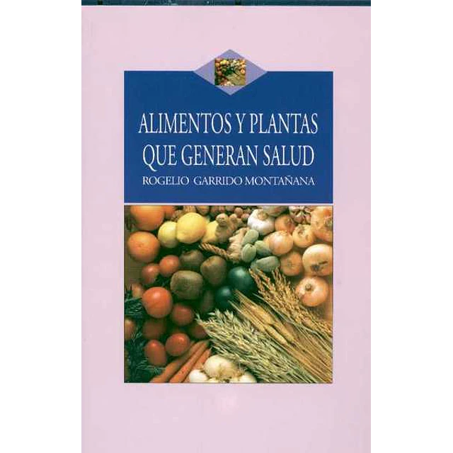 Alimentos y plantas que generan salud