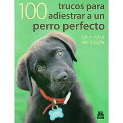100 trucos para adiestrar a un perro perfecto