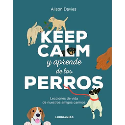 Keep calm y aprende de los perros