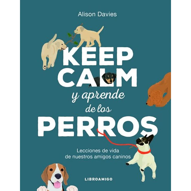 Keep calm y aprende de los perros
