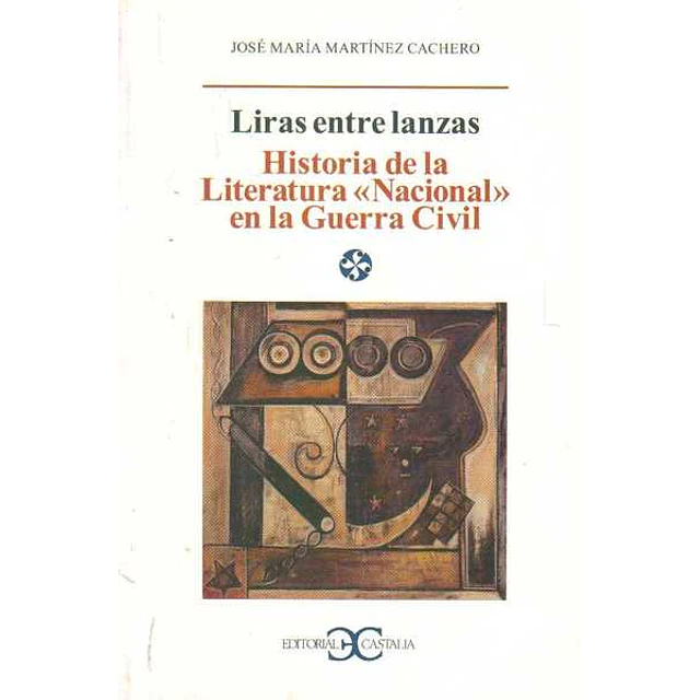 Liras entre lanzas. Historia de la literatura nacional en la guerra civil
