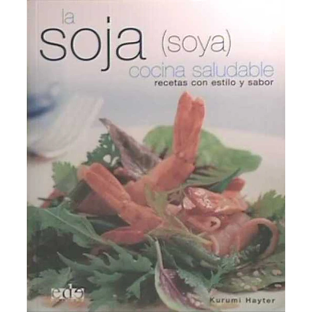 Soja (Soya) la - Cocina saludable. Recetas con estilo y sabor