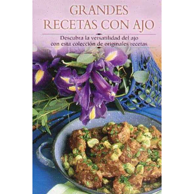 Grandes recetas con ajo