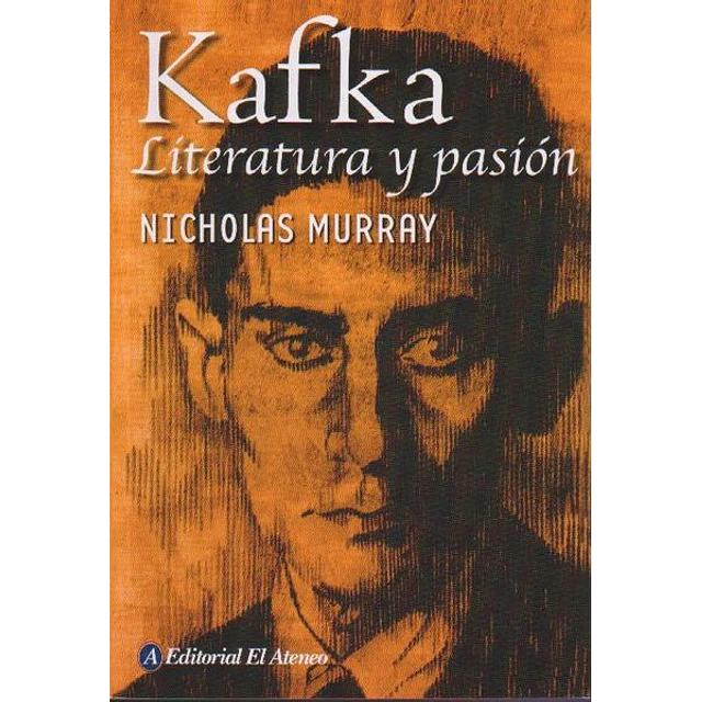 Kafka. Literatura y pasion
