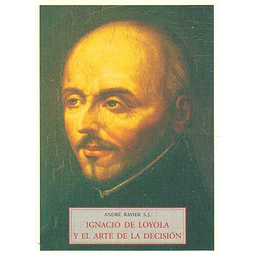 Ignacio de loyola y el arte de la decision