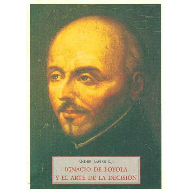 Ignacio de loyola y el arte de la decision
