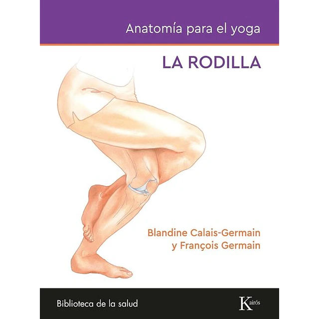 La rodilla. Anatomia para el yoga