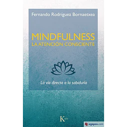 Mindfulness. La atencion consciente