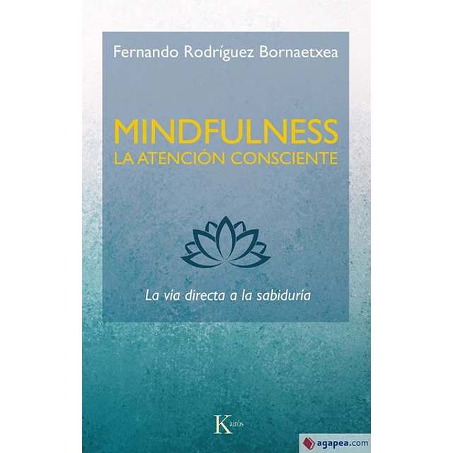 Mindfulness. La atencion consciente