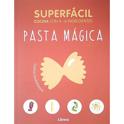 Superfacil pasta magica cocina con 4 - 6 ingredientes