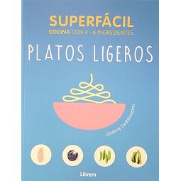 Superfacil platos ligeros cocina con 4 - 6 ingredientes