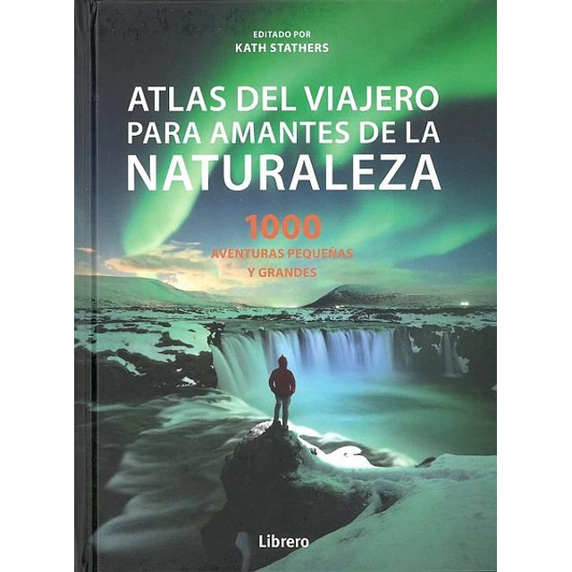 Atlas del viajero para amantes de la naturaleza