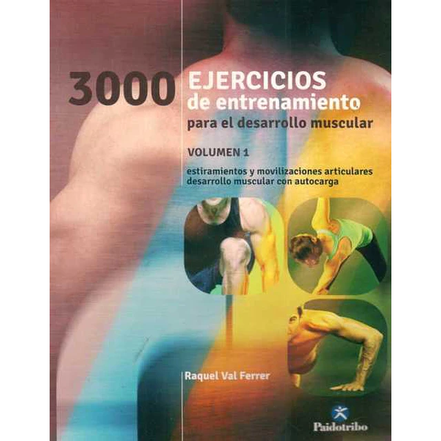 3000 ejercicios de entrenamiento 1 para el desarrollo muscular. Volumen 1
