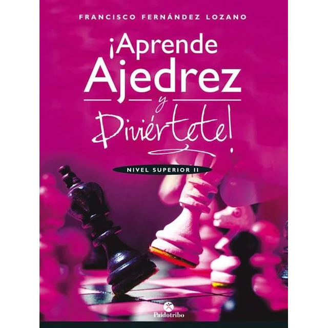 Aprende ajedrez y diviertete! nivel superior II