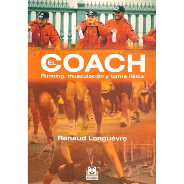 El coach,. Running, musculacion y forma fisica