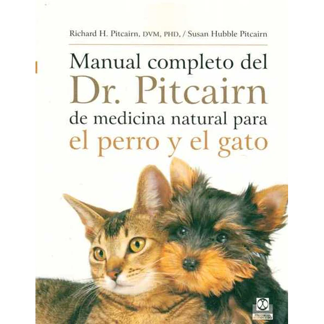 Manual completo del dr. Pitcairn de medicina natural para el perro y el gato