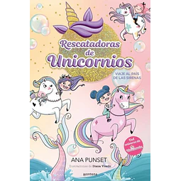 Rescatadoras de unicornios 1. Viaje al pais de las sirenas