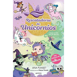Rescatadoras de unicornios 3. Viaje al pais de las brujas