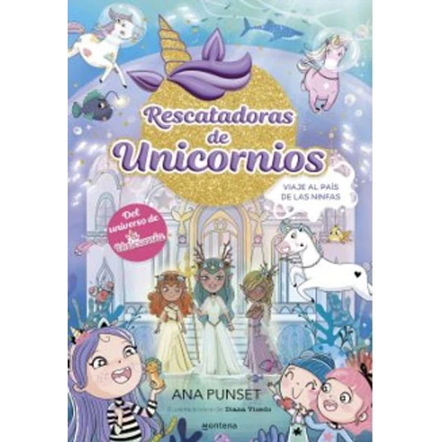 Rescatadoras de unicornios 7. Viaje al pais de las ninfas