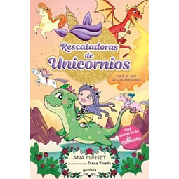 Rescatadoras de unicornios 6. Viaje al pais de los dragones