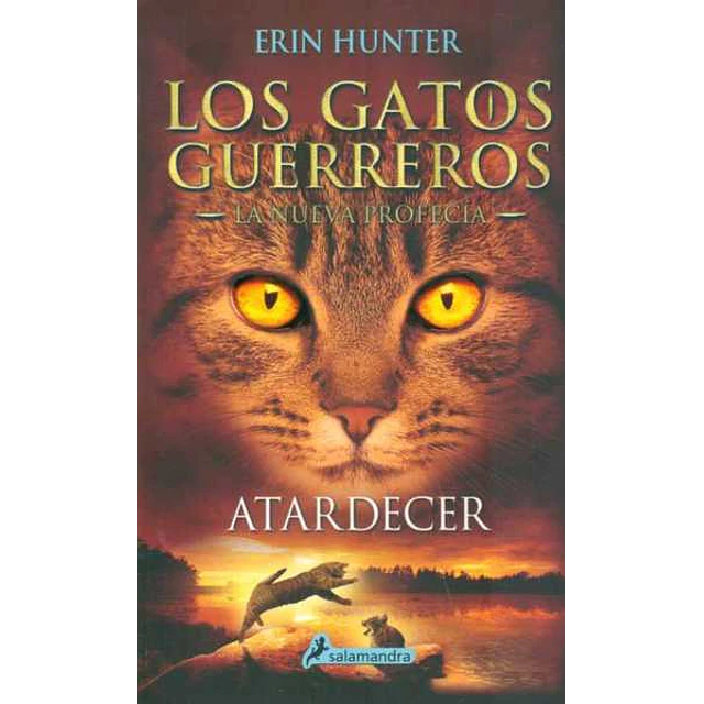 Atardecer 6. Gatos guerreros. La nueva profecia 6