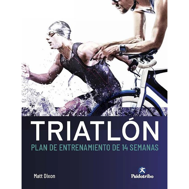 Triatlon. Plan de entrenamiento de 14 semanas