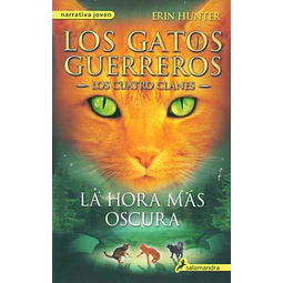 Los gatos guerreros 6,. La hora mas oscura. Los cuatro clanes