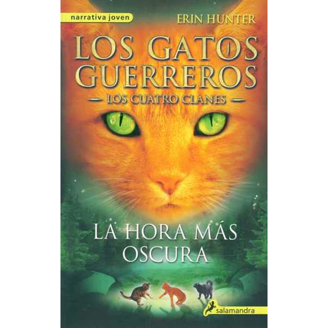 Los gatos guerreros 6,. La hora mas oscura. Los cuatro clanes