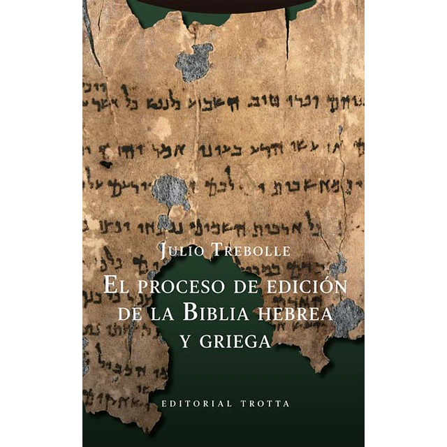 El proceso de edicion de la biblia hebrea y griega