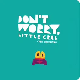 Don  t worry little crab