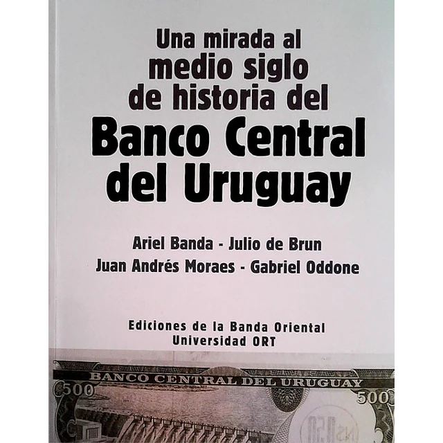 Mirada al medio siglo de historia del banco central del uruguay