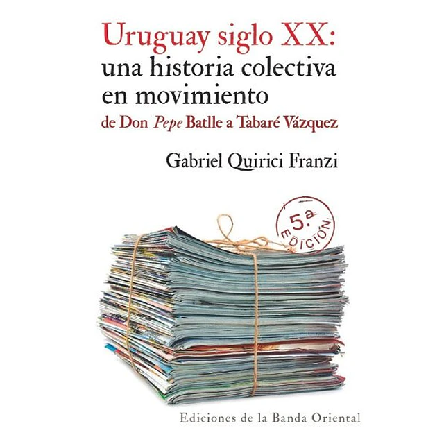 Uruguay siglo XX: Una historia colectiva en movimiento