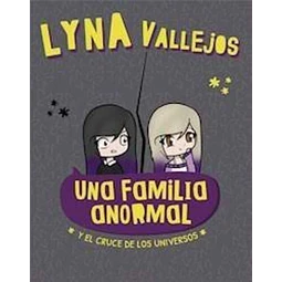 Una familia anormal. Y el cruce de los universos