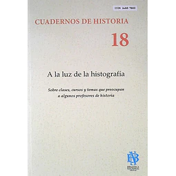 Cuadernos de historia 18. A la luz de la histografia