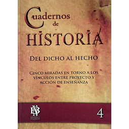 Cuadernos de historia 4. Del dicho al hecho