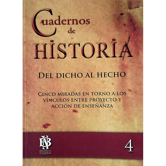 Cuadernos de historia 4. Del dicho al hecho