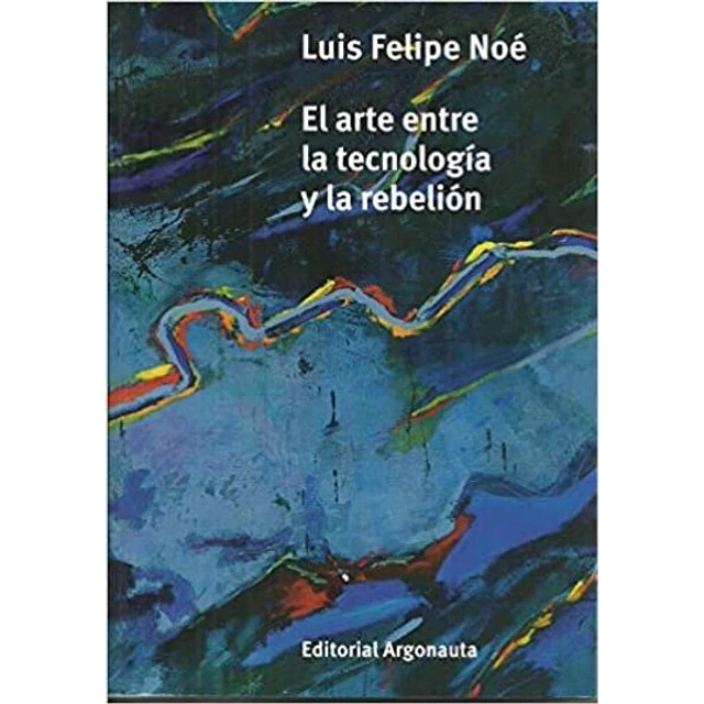 El arte entre la tecnologia y la rebelion