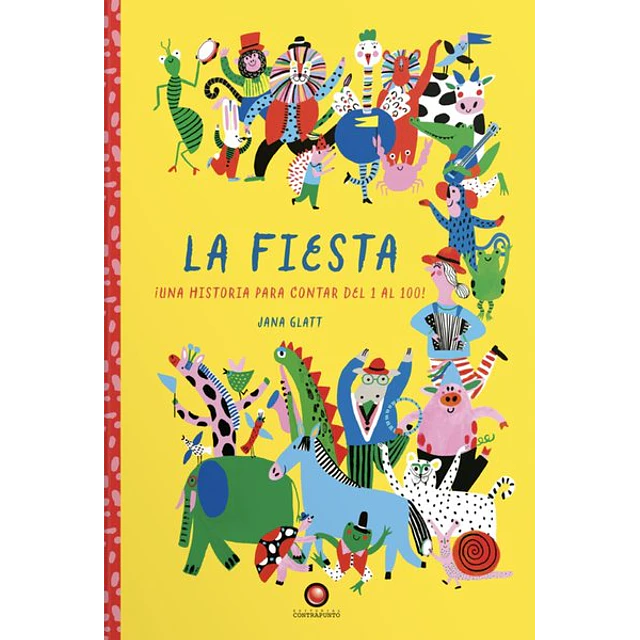 La fiesta. Una historia para contar del 1 al 100!