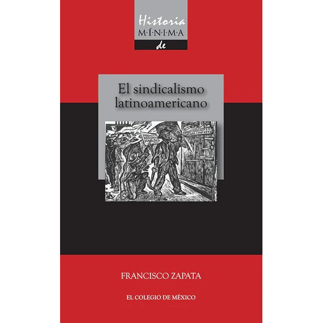 El sindicalismo latinoamericano. Historia minima
