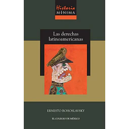 Las derechas latinoamericanas. Historia minima